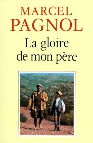 Livrenpoche : Souvenirs d'enfance Tome I : La gloire de mon père - Marcel Pagnol - Livre