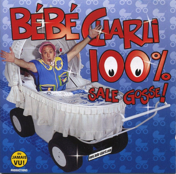 Bébé Charli - 100% Sale Gosse! - Bébé Charli - CD