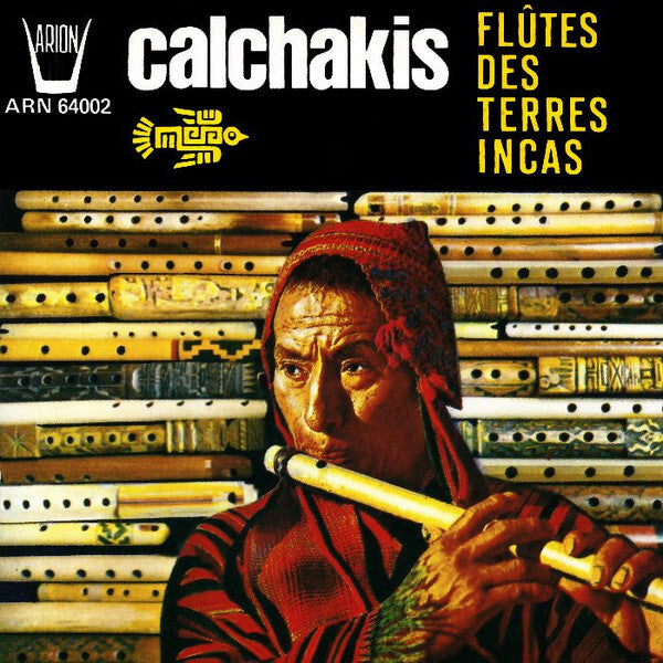 Calchakis* - Flûtes Des Terres Incas - Calchakis - CD