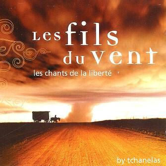 Tchanelas - Les Fils Du Vent : Les Chants De La Liberte  - Tchanelas - CD