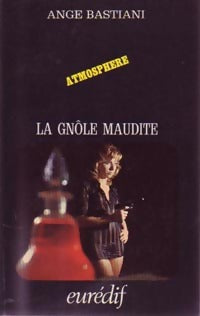 Livrenpoche : La gnôle maudite - Ange Bastiani - Livre