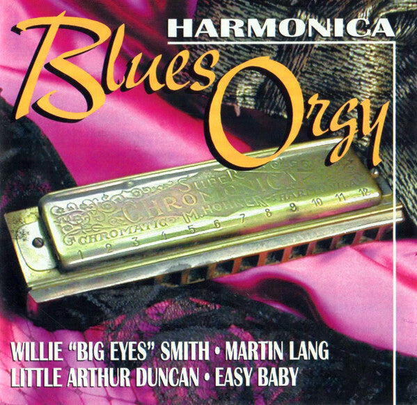 Willie Big Eyes Smith* / Martin Lang (3) / Little Arthur Duncan / Easy Baby - Harmonica Blues Orgy - Willie Big Eyes Smith, Martin Lang (3), Little Arthur Duncan, Easy Baby - CD