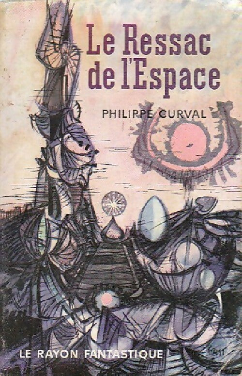 Livrenpoche : Le ressac de l'espace - Philippe Curval - Livre
