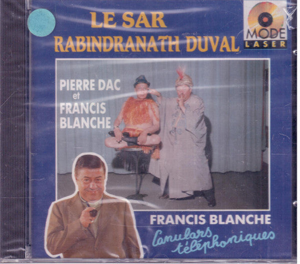 Pierre Dac Et Francis Blanche* / Francis Blanche - Le Sar Rabindranath Duval / Canulars Téléphoniques - Francis Blanche, Pierre Dac Et Francis Blanche - CD