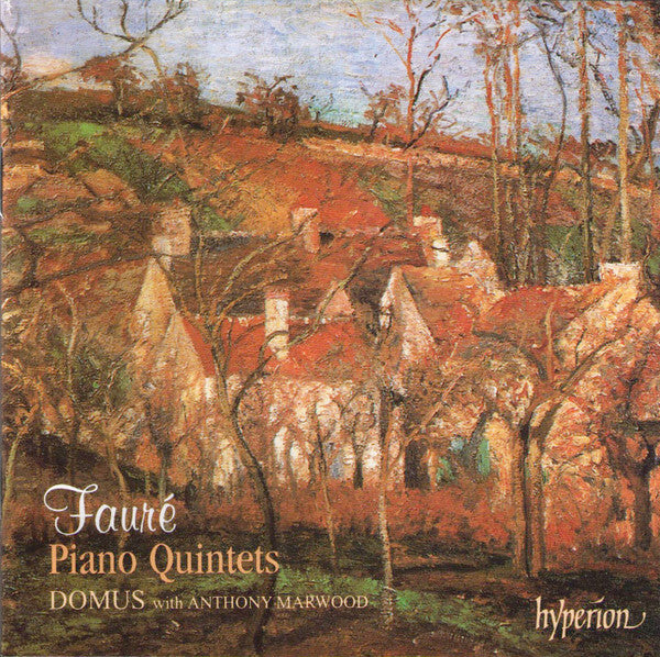 Fauré*, Domus* with Anthony Marwood - Piano Quintets - Fauré, Domus with Anthony Marwood - CD