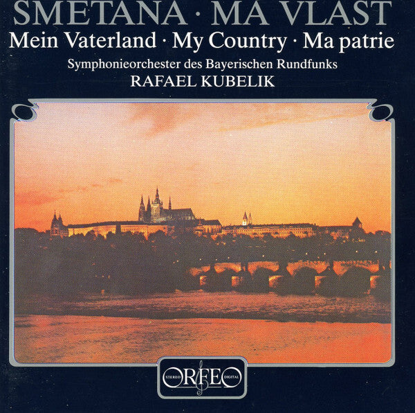 Smetana* ? Symphonieorchester des Bayerischen Rundfunks*, Rafael Kubelik - Má Vlast  (Mein Vaterland · My Country · Ma Patrie) - Rafael Kubelik, Smetana ? Symphonieorchester des Bayerischen Rundfunks - CD