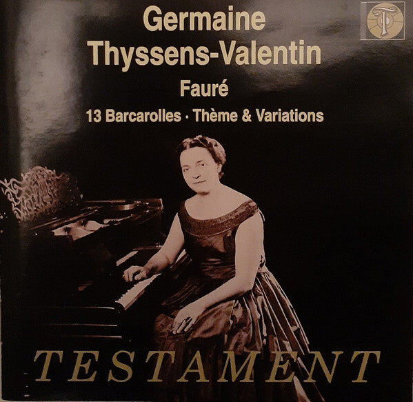 Fauré* - Germaine Thyssens-Valentin - 13 Barcarolles · Thème & Variations - Fauré - CD