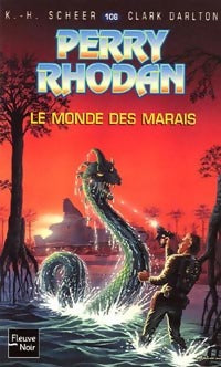Le monde des marais - Karl Herbert Scheer, Clark Darlton - Livre