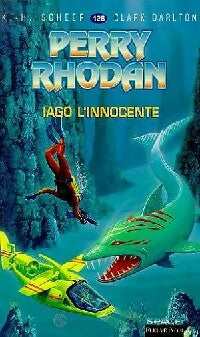 Iago l'innocente - Karl Herbert Scheer, Clark Darlton - Livre
