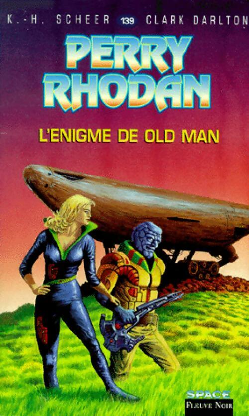 Livrenpoche : L'énigme de Old Man - Karl Herbert Scheer, Clark Darlton - Livre