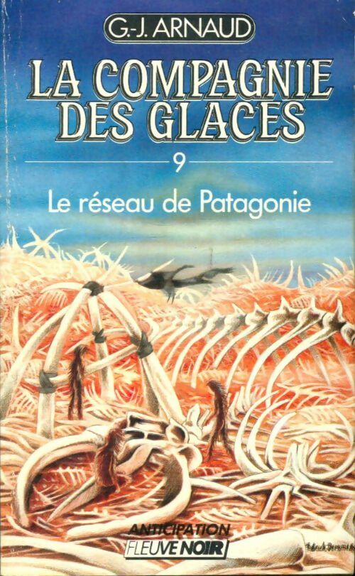 Livrenpoche : La compagnie des glaces Tome IX : Le réseau de Patagonie - Georges-Jean Arnaud - Livre