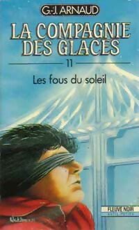 Livrenpoche : La compagnie des glaces Tome XI : Les fous du soleil - Georges-Jean Arnaud - Livre