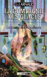 Livrenpoche : La compagnie des glaces Tome XXXIX : La caste des aiguilleurs - Georges-Jean Arnaud - Livre