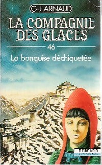 Livrenpoche : La compagnie des glaces Tome XLVI : La banquise déchiquetée - Georges-Jean Arnaud - Livre