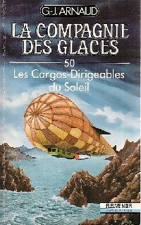 Livrenpoche : La compagnie des glaces Tome L : Les cargos-dirigeables du soleil - Georges-Jean Arnaud - Livre