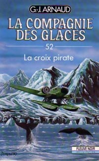 Livrenpoche : La compagnie des glaces Tome LII : La croix pirate - Georges-Jean Arnaud - Livre