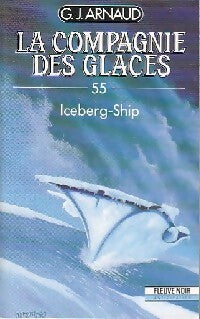 Livrenpoche : La compagnie des glaces Tome LV : Iceberg-ship - Georges-Jean Arnaud - Livre