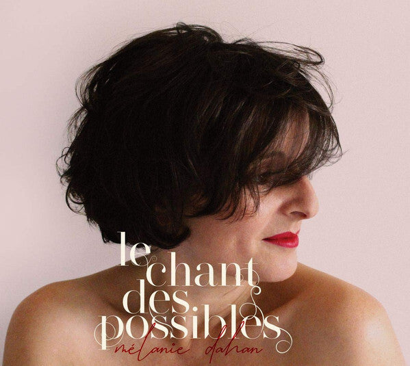 Mélanie Dahan - Le Chant Des Possibles - Mélanie Dahan - CD