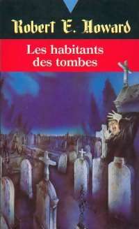Livrenpoche : Les habitants des tombes - Robert Ewing Howard - Livre