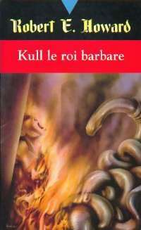 Livrenpoche : Kull le roi barbare - Robert Ewing Howard - Livre
