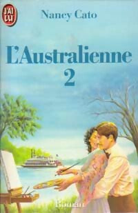 Livrenpoche : L'australienne Tome II - Nancy Cato - Livre
