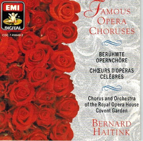 Bernard Haitink & Chorus Of The Royal Opera House, Covent Garden, Orchestra Of The Royal Opera House, Covent Garden - Famous Opera Choruses - Orchestra Of The Royal Opera House, Covent Garden, Bernard Haitink & Chorus Of The Royal Opera House - CD