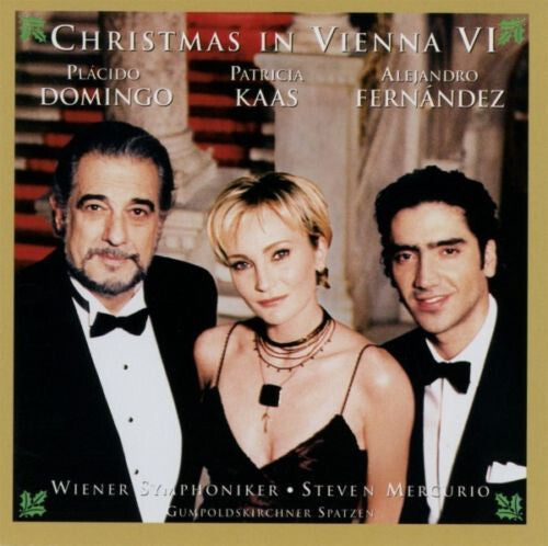Plácido Domingo*, Patricia Kaas, Alejandro Fernández, Wiener Symphoniker, Steven Mercurio, Gumpoldskirchner Spatzen - Christmas In Vienna VI - Wiener Symphoniker, Patricia Kaas, Placido Domingo, Alejandro Fernández, Steven Mercurio, Gumpoldskirchner Spatzen - CD