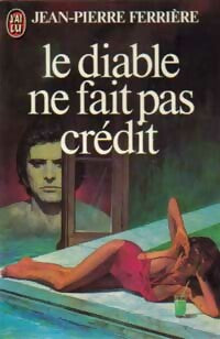 Le diable ne fait pas crédit - Jean-Pierre Ferrière - Livre