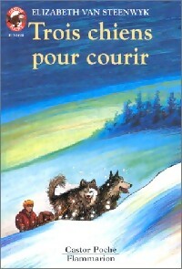 Livrenpoche : Trois chiens pour courir - Elizabeth Van Steenwyk - Livre