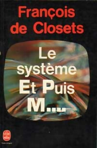 Livrenpoche : Le système et puis m... - François De Closets - Livre