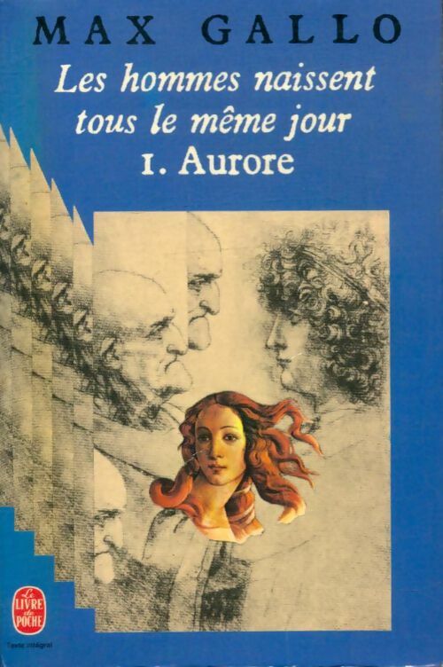 Livrenpoche : Les hommes naissent tous le même jour Tome I : Aurore - Max Gallo - Livre