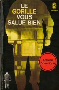 Livrenpoche : Le gorille vous salue bien - Antoine-L. Dominique - Livre