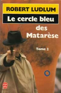 Livrenpoche : Le cercle bleu des Matarèse Tome II - Robert Ludlum - Livre