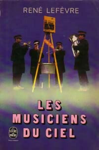 Livrenpoche : Les musiciens du ciel - René Lefèvre - Livre