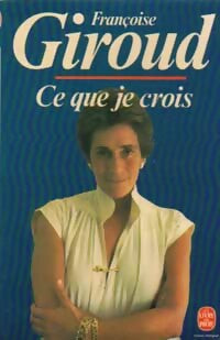 Livrenpoche : Ce que je crois - Françoise Giroud - Livre