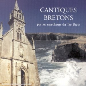 Cantiques Bretons - Les Marcheurs Du Tro Breiz, Fanch Morvannou - CD
