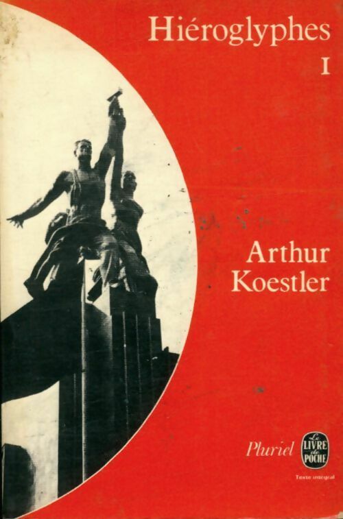 Livrenpoche : Hiéroglyphes Tome I - Arthur Koestler - Livre