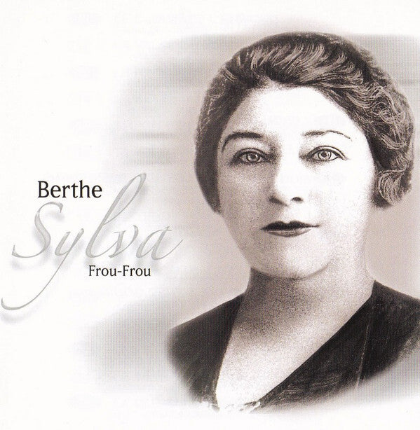 Berthe Sylva - Frou-Frou - Berthe Sylva - CD