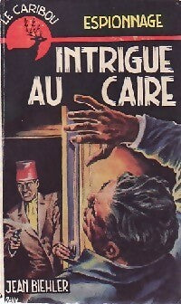 Livrenpoche : Intrigue au Caire - Jean Biehler - Livre
