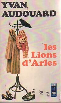 Les lions d'Arles - Yvan Audouard -  Pocket - Livre
