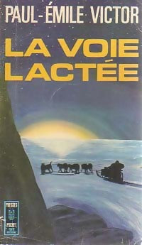 Livrenpoche : La voie lactée - Paul-Emile Victor - Livre