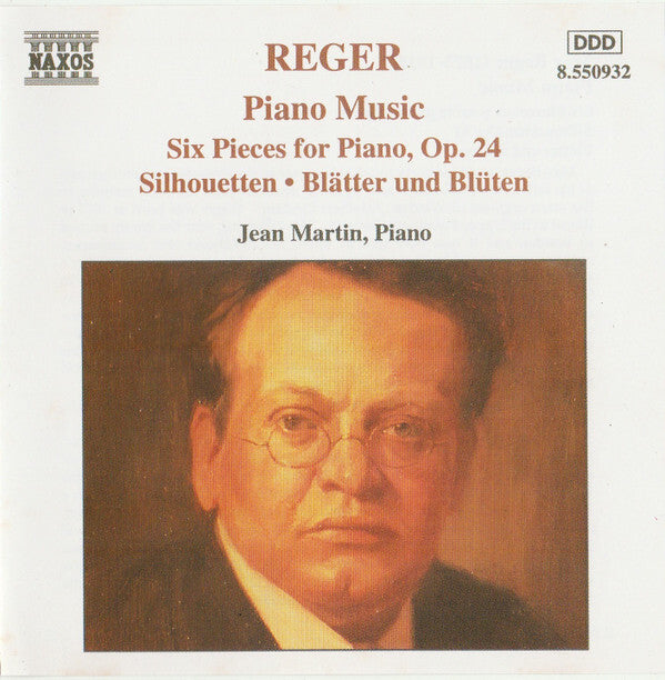 Reger*, Jean Martin - Piano Music Six Pieces For Piano, Op. 24 - Silhouetten - Blätter Und Blüten - reger, Jean Martin - CD