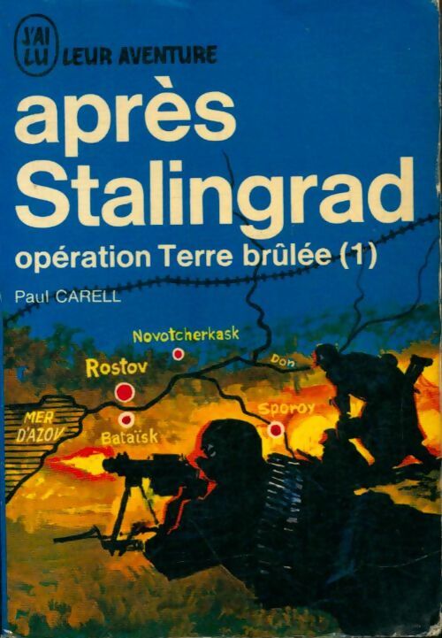 Livrenpoche : Opération Terre brûlée Tome I : Après Stalingrad - Paul Carrell - Livre