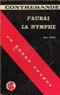 Livrenpoche : J'aurai la nymphe - Marc Arno - Livre