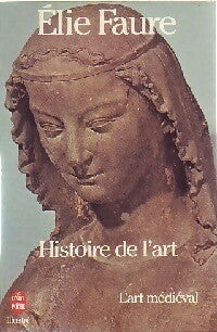 Histoire de l'art Tome II : L'art médiéval - Elie Faure -  Le Livre de Poche - Livre