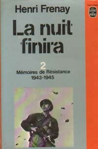 Livrenpoche : La nuit finira Tome II : Mémoires de Résistance 1943-1945 - Henri Frenay - Livre