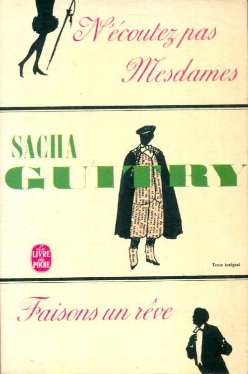 N'écoutez pas Mesdames / Faisons un rêve - Sacha Guitry -  Le Livre de Poche - Livre