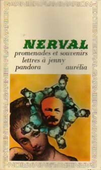 Livrenpoche : Promenades et souvenirs / Lettres à Jenny / Pandora / Aurélia - Gérard De Nerval - Livre