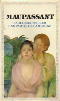 Livrenpoche : La maison Tellier / Une partie de campagne et autres nouvelles - Guy De Maupassant - Livre