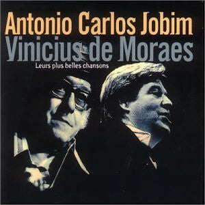 Antonio Carlos Jobim, Vinicius De Moraes - Leurs plus belles chansons - Antonio Carlos Jobim, Vinicius De Moraes - CD